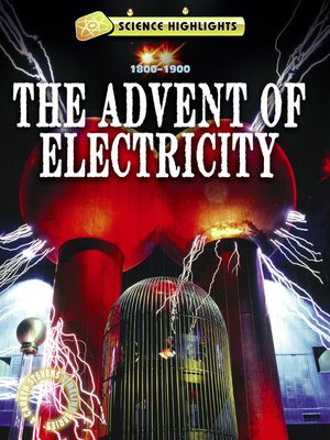 cover image of The Advent of Electricity (1800 – 1900)